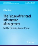 Future of Personal Information Management, Part I