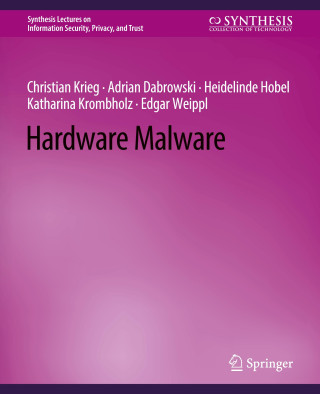 Hardware Malware (Adrian Dabrowski,Christian Krieg)(Puha kötésű)