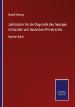 Jahrbucher fur die Dogmatik des heutigen roemischen und deutschen Privatrechts