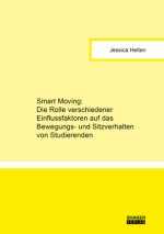 Smart Moving: Die Rolle verschiedener Einflussfaktoren auf das Bewegungs- und Sitzverhalten von Studierenden