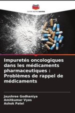 Impuretés oncologiques dans les médicaments pharmaceutiques : Probl?mes de rappel de médicaments