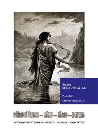 Pďż˝ďż˝rodnďż˝ ďż˝tvary - mďż˝sto -  nďż˝rod - identita/ Naturformationen - Stadt - Nation - Identitďż˝t