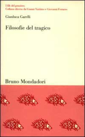 Filosofie del tragico. L'ambiguo destino della catarsi