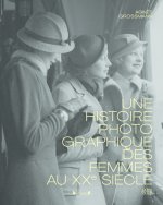 Histoire photographique des femmes au XXe siècle