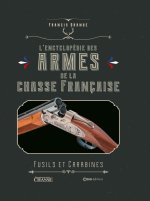 L'encyclopédie des armes de la chasse française
