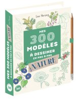300 modèles à dessiner à dessiner en pas à pas Spécial nature - Dessins étape par étape