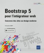 BOOTSTRAP 5 POUR L'INTEGRATEUR WEB - CONCEVEZ DES SITES AU DESIGN MODERNE