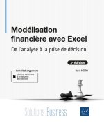 MODELISATION FINANCIERE AVEC EXCEL (2E EDITION) - DE L'ANALYSE A LA PRISE DE DECISION