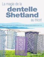 La magie de la dentelle Shetland au tricot