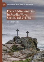 French Missionaries in Acadia/Nova Scotia, 1654-1755