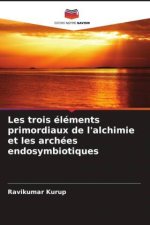 Les trois éléments primordiaux de l'alchimie et les archées endosymbiotiques