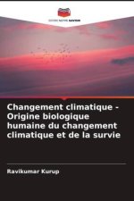 Changement climatique - Origine biologique humaine du changement climatique et de la survie