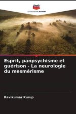 Esprit, panpsychisme et guérison - La neurologie du mesmérisme