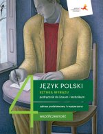 Nowe Język polski Sztuka wyrazu podręcznik klasa 4 współczesność liceum i technikum zakres podstawowy i rozszerzony
