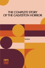 Complete Story Of The Galveston Horror