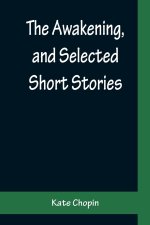 Awakening, and Selected Short Stories
