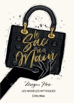 Le sac à main. Les modèles mythiques