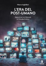 era del post-umano. Appunti per un manuale di filosofia politica