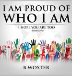 I Am Proud of Who I Am