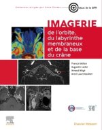 Imagerie de l¿orbite, du labyrinthe membraneux et de la base du crâne