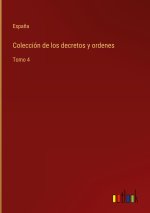 Coleccion de los decretos y ordenes