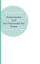 Rosenwasser und die Diamanten der Wuste