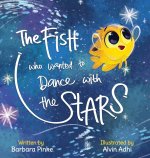 Fish who Wanted to Dance With the Stars