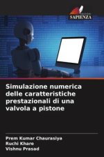 Simulazione numerica delle caratteristiche prestazionali di una valvola a pistone