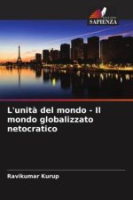 L'unit? del mondo - Il mondo globalizzato netocratico