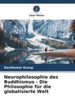 Neurophilosophie des Buddhismus - Die Philosophie für die globalisierte Welt