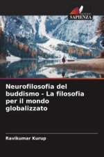 Neurofilosofia del buddismo - La filosofia per il mondo globalizzato