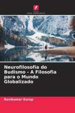 Neurofilosofia do Budismo - A Filosofia para o Mundo Globalizado