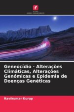 Geneocídio - Alteraç?es Climáticas, Alteraç?es Genómicas e Epidemia de Doenças Genéticas