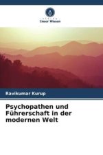 Psychopathen und Führerschaft in der modernen Welt