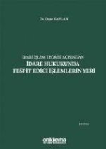 Idari Islem Teorisi Acisindan Idare Hukukunda Tespit Edici Islemlerin Yeri