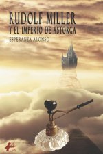 Rudolf miller y el imperio de astorga