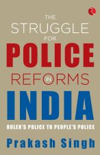 STRUGGLE FOR POLICE REFORMS IN INDIA