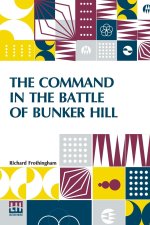 Command In The Battle Of Bunker Hill