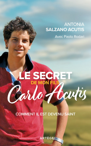 Le secret de mon fils, Carlo Acutis
