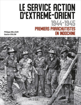 LE SERVICE ACTION D'EXTREME-ORIENT 1944-1945
