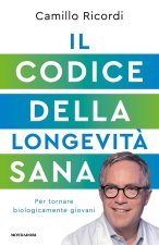 codice della longevità sana. Per tornare biologicamente giovani