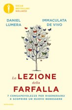 lezione della farfalla. 7 consapevolezze per rigenerarsi e scoprire un nuovo benessere