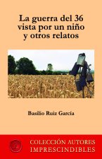 La guerra del 36 vista por un niño y otros relatos