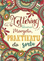 Lettering liburua. Margotu, praktikatu eta sortu