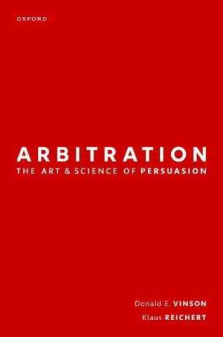Arbitration: the Art & Science of Persuasion (Hardback)