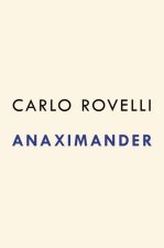 Anaximander: And the Birth of Science