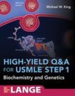 High-Yield Q&A Review for USMLE Step 1: Biochemistry and Genetics