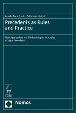 Precedents as Rules and Practice: New Approaches and Methodologies in Studies of Legal Precedents