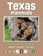 Texas Mammals Nature Activity Book: Games & Activities for Young Nature Enthusiasts