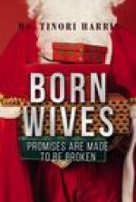 Born Wives: Promises are Made to be Broken
